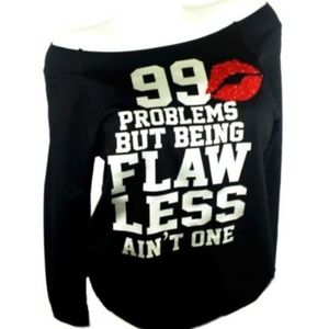 99 Problem But Being Flawess Aint One Top.